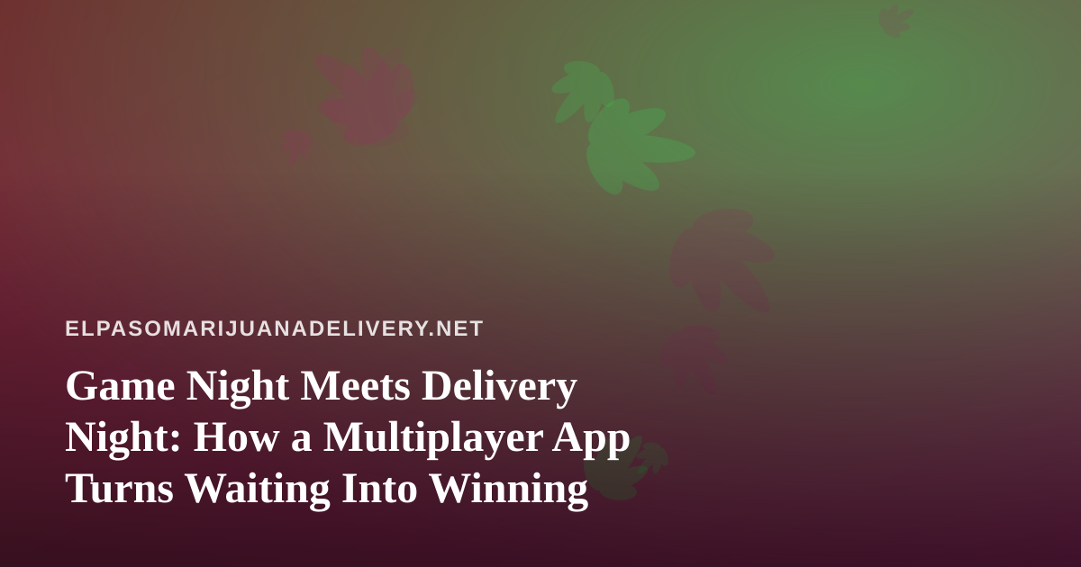 Game Night Meets Delivery Night: How a Multiplayer App Turns Waiting Into Winning