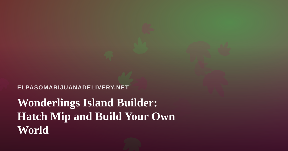 Wonderlings Island Builder: Hatch Mip and Build Your Own World